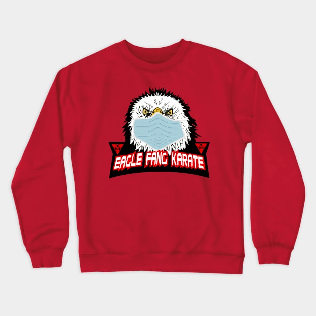 Eagle Fang Karate Corona Crewneck Sweatshirt by Lunar Scrolls Design